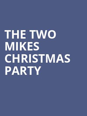 The Two Mikes Christmas Party at O2 Shepherds Bush Empire